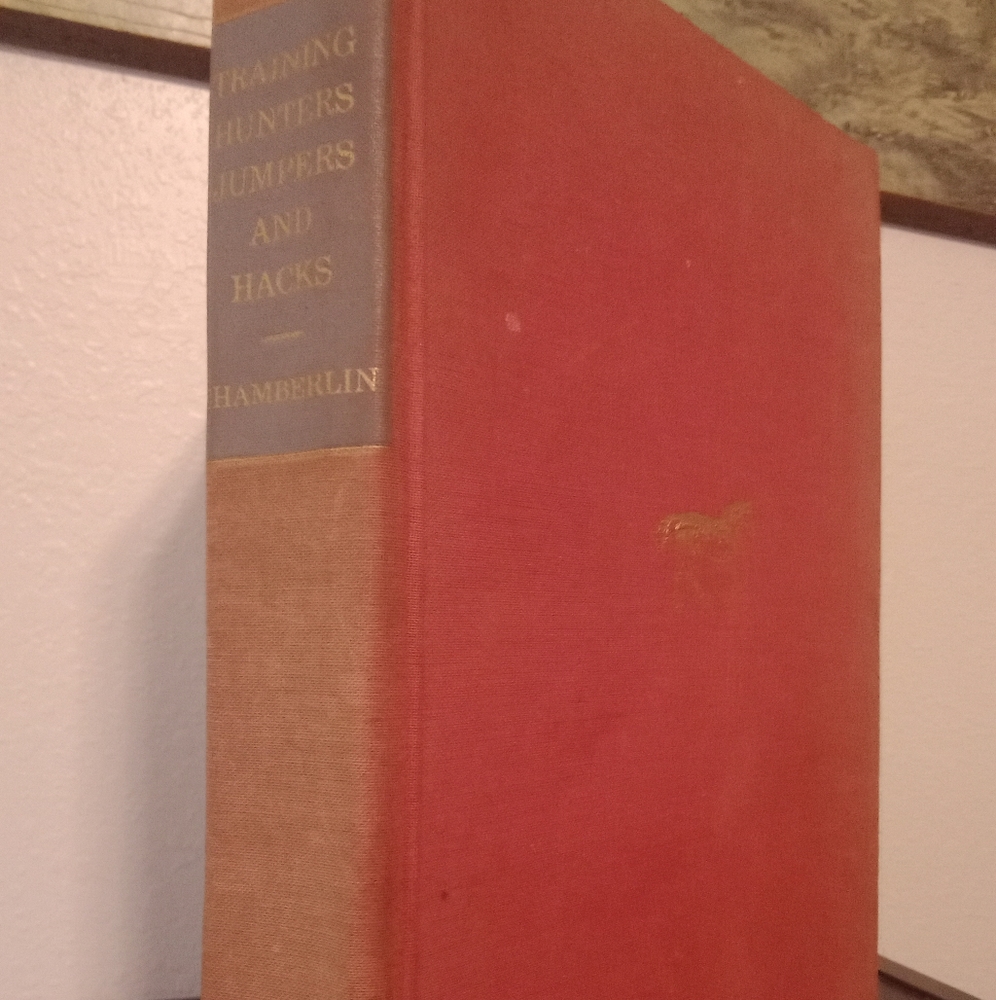 Training Hunters, Jumpers and Hacks First Van Nostrand Printing 1952